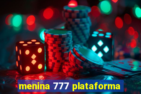 menina 777 plataforma